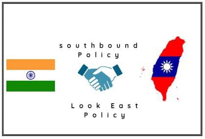 Common Ground Between Taiwan’s Southbound Policy and India’s Look East&nbsp;Policy